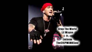 Lil Wayne FtEminem Drop The WorldTheCHIPMUNKSoul [upl. by Lotsyrc54]