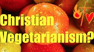 Why Christians Should Be Vegetarians [upl. by Dorcus]