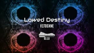 v1tosxne  Lowed Destiny [upl. by Howarth]