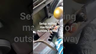 setup milling machine for outside keyway short video [upl. by Gen556]