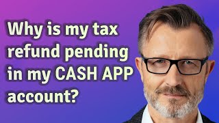 Why is my tax refund pending in my Cash App account [upl. by Nitsrek847]