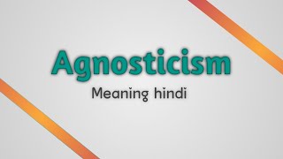 Agnosticism meaning in hindi Agnostic ka kya matlab hota hai [upl. by Eussoj]