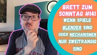 🎲Brett zum Sonntag 141 Wenn Spiele Blender sind oder Mechanismen nur zweitrangig🙄 [upl. by Lederer]