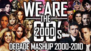 170 HITS OF THE DECADE ♫WE ARE The 2000s♫ Mashup By Blanter Co [upl. by Dnarb]