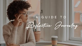 A guide to Reflective Journaling [upl. by Anastasie]