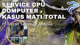 Service CPU ‼️Computer Mati Total  PT Falcon Teknologi Andalas [upl. by Asli482]