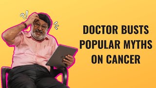 Doctor busts popular myths on cancer  Oncologist reacts to cancer myths  Kauvery Cancer Institute [upl. by Haden711]