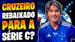 Cruzeiro REBAIXADO pra Série C  Entenda o caso 😳😳😳 [upl. by Berwick467]