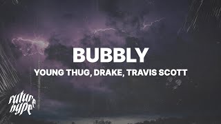 Young Thug  Bubbly Lyrics ft Drake amp Travis Scott [upl. by Maice546]