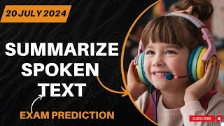 Summarize Spoken Text PTE Academic amp PTE Core  July 2024 Predictions amp Practice [upl. by Odanref]