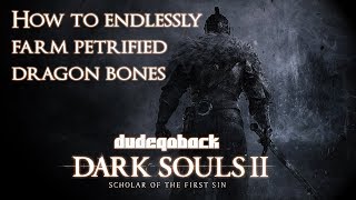 How to Endlessly Farm Petrified Dragon Bones  Dark Souls II SOTFS [upl. by Gregrory888]