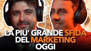 LA PIU GRANDE SFIDA DEL MARKETING OGGI con Joe Di Siena e Tindaro Battaglia podcast [upl. by Cyndia532]