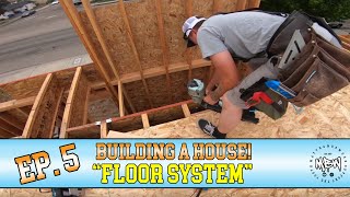 Building a House  Ep 5  quotFloor System Pt 2quot  BONUS GIVEAWAY [upl. by Ahtanamas503]