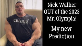 Nick Walker OUT of the 2023 Mr Olympia My New Predictions [upl. by Fernando]