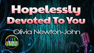 Hopelessly Devoted To You  Olivia NewtonJohn LIVE Studio KARAOKE [upl. by Dave]