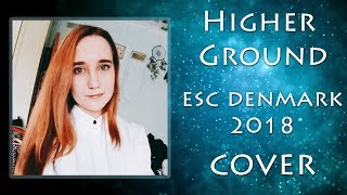 『ESC DENMARK 2018』 Higher Ground  Rasmussen『COVER』 [upl. by Pattison964]