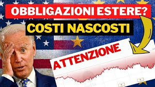 CONVIENE INVESTIRE IN OBBLIGAZIONI ESTERE COSTI NASCOSTI [upl. by Eigla]