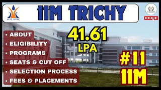 All About IIM Trichy  Eligibility Programs Seats Cut Off Selection Process Fees amp Placement [upl. by Aiclef]