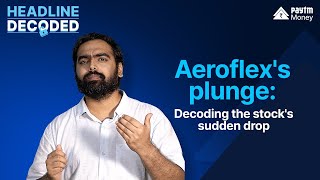 HeadlineDecoded  Why did Aeroflex Industries Stock Plummet After Stellar Debut [upl. by Alimrahs770]