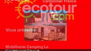 Camping Le Carbonnier  Mobilhome  France [upl. by Madelon]