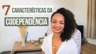 7 Características da CODEPENDÊNCIA [upl. by Yun955]