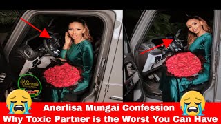 Why a Toxic Partner is the Worst You Can Have  Anerlisa Mungai Confession [upl. by Stephens]