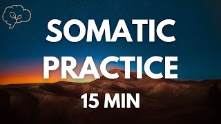 Somatic Exercises for Nervous System Regulation  15 Min Guided [upl. by Enitsyrhc]