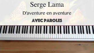 Serge Lama  Daventure en aventure avec paroles  Piano [upl. by Novelia]