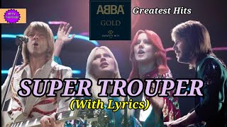 SUPER TROUPER SONG BY ABBA WITH LYRICS ABBA GOLD [upl. by Zealand]