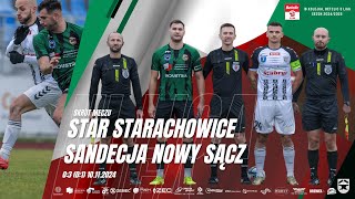 Star Starachowice  Sandecja Nowy Sącz 03 10112024 [upl. by Kinemod829]