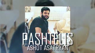 Ashot Asatryan  Pashtelis Premiere 2023 [upl. by Anoyi]