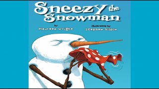 Sneezy the Snowman by Maureen Wright  A Christmas Story  Read Aloud [upl. by Macnair397]