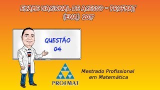 Resolução ProfMat ENA 2017 Questão 04 [upl. by Einnal]