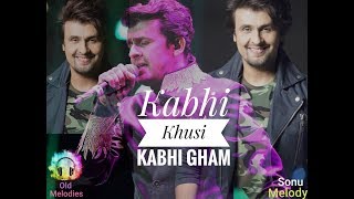 Kabhi Khusi Kabhi Gham  Sonu Nigam  Sad Version  Old Melodies [upl. by Boris]