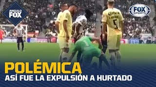 La polémica expulsión de Avilés Hurtado en el Rayados vs América [upl. by Ahsikal]