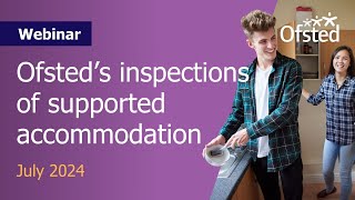 Ofsted’s inspections of supported accommodation [upl. by Nyrrek]