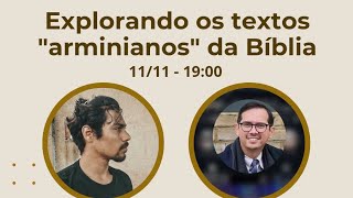 EXPLORANDO OS TEXTOS quotARMINIANOSquot DA BÍBLIA [upl. by Silliw]