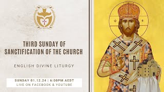 Divine Liturgy English  011224 Third Sunday of Sanctification of the Church [upl. by Anerom]