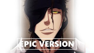 Bleach OST  Treachery Aizen Theme  EPIC VERSION [upl. by Oedama]