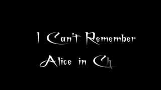 Alice in Chains  I Cant Remember  Lyrics [upl. by Hanej]