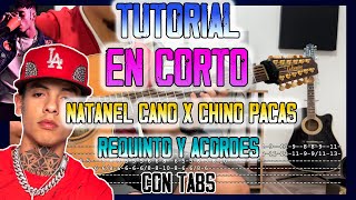 En Corto  Natanael Cano x Chino Pacas REQUINTO Y ACORDES  TUTORIAL  CON TABS [upl. by Ainitsirhc347]