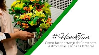 Como Fazer Um Arranjo de flores Astromélias Lírios e Gerberas [upl. by Hsital435]