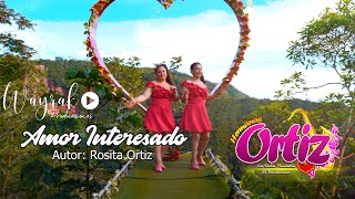 AMOR INTERESADO  HERMANAS ORTIZ  BAMBAMARCAVídeo Oficial [upl. by Asira]