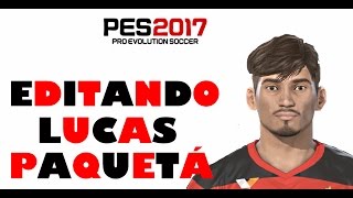 EDITANDO LUCAS PAQUETÁ PES 2017 [upl. by Corliss866]