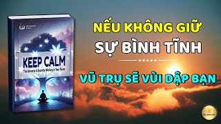 Sức Mạnh Của Sự Bình Tĩnh Làm sao giữ vững sự bình tĩnh để được Vũ Trụ trợ lực [upl. by Jenei]