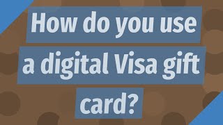 How do you use a digital Visa gift card [upl. by Atinuj]