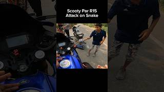 Scooty Par R15 Attack On Snake shorts trending shortvideo [upl. by Ryan94]