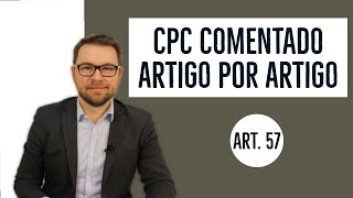 CPC COMENTADO  Art 57  Continência e Litispendência [upl. by Niwhsa]