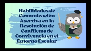 Proyecto habilidades de comunicación asertiva en la resolución de conflictos de convivencia  CENDA [upl. by O'Connell133]