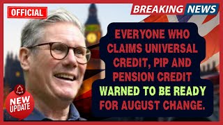 Everyone who claims Universal Credit PIP and Pension Credit warned to be ready for August change [upl. by Fanchette926]